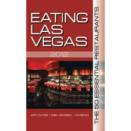 Eating Las Vegas 2012: The 50 Essential Restaurants