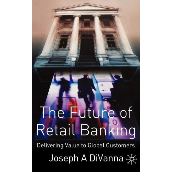 The Future of Retail Banking, (Hardcover)