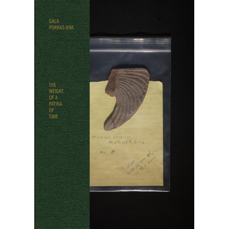 Gala Porras-Kim: The Weight of a Patina of Time, (Hardcover)