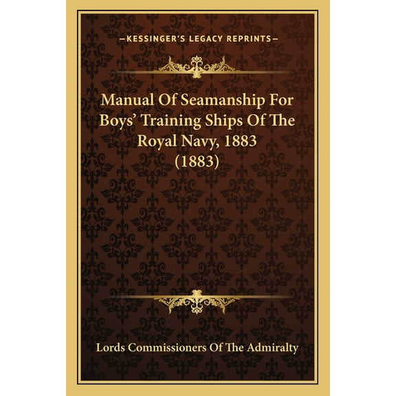 Manual of Seamanship for Boys' Training Ships of the Royal Navy, 1883 (1883)