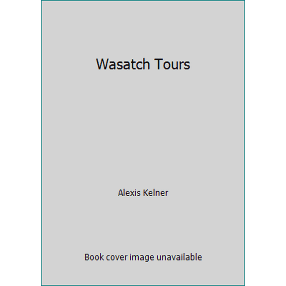 Pre-Owned Wasatch Tours (Paperback) 0915272067 9780915272068