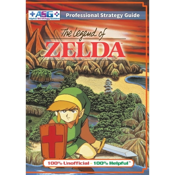 The Legend of Zelda (NES Classic) Strategy Guide Book (Full Color): 100% Unofficial - 100% Helpful Walkthrough, (Paperback)