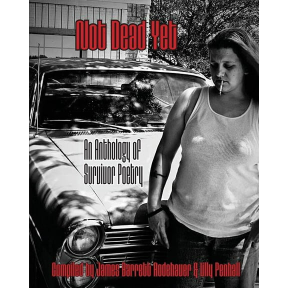 Not Dead Yet: An Anthology of Survivor Poetry (Paperback)