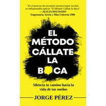 El Método Cállate La Boca, (Paperback)