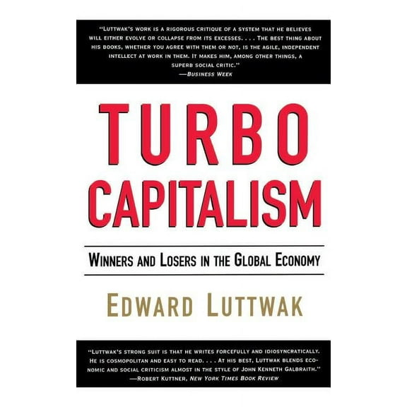 Turbo-Capitalism: Winners and Losers in the Global Economy, (Paperback)