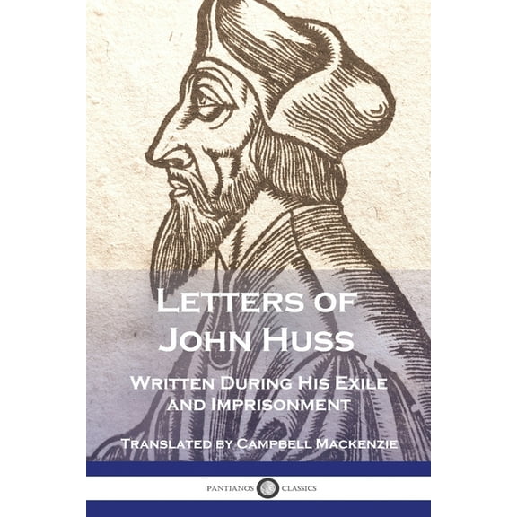 Letters of John Huss Written During His Exile and Imprisonment, (Paperback)