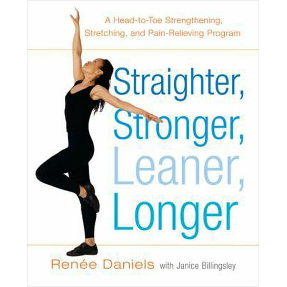 Pre-Owned Straighter, Stronger, Leaner, Longer: A Head-to-Toe Strengthening, Stretching, and Pain-RelievingProgram (Paperback) 1583332278 9781583332276