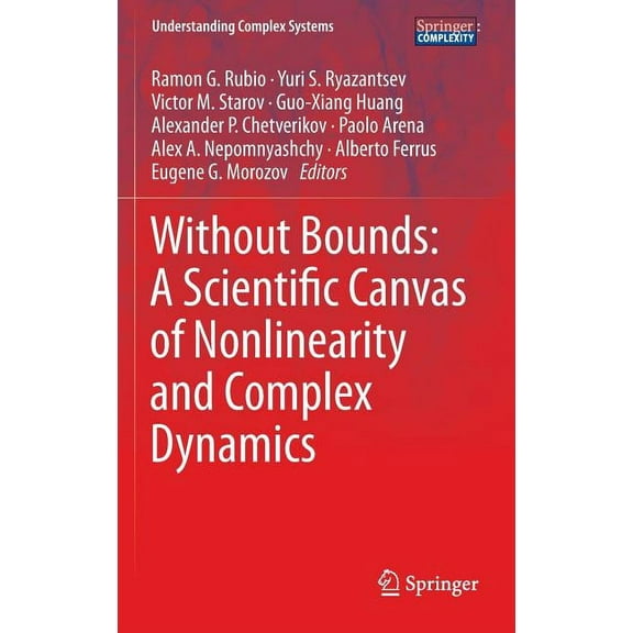 Understanding Complex Systems Without Bounds: A Scientific Canvas of Nonlinearity and Complex Dynamics, (Hardcover)