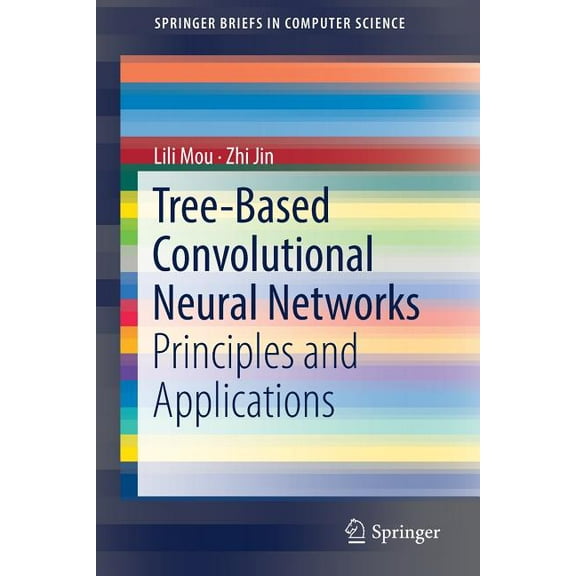 Springerbriefs in Computer Science Tree-Based Convolutional Neural Networks: Principles and Applications, (Paperback)