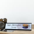 thumbnail image 2 of Coffee Appreciation Society, Designer Series Desk Sign Nameplate (2 x 8"), 2 of 3