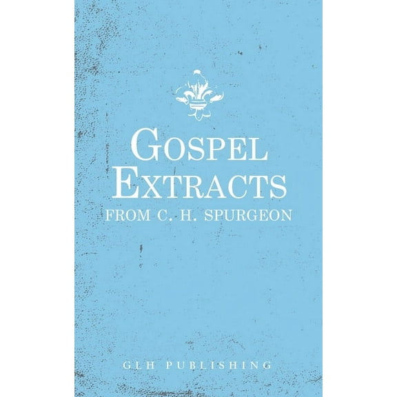 Gospel Extracts from C. H. Spurgeon, (Paperback)
