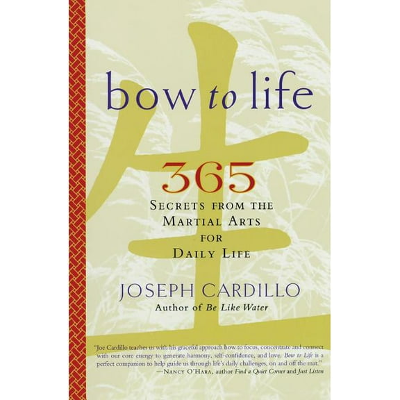 Bow to Life: 365 Secrets from the Martial Arts for Daily Life, (Paperback)
