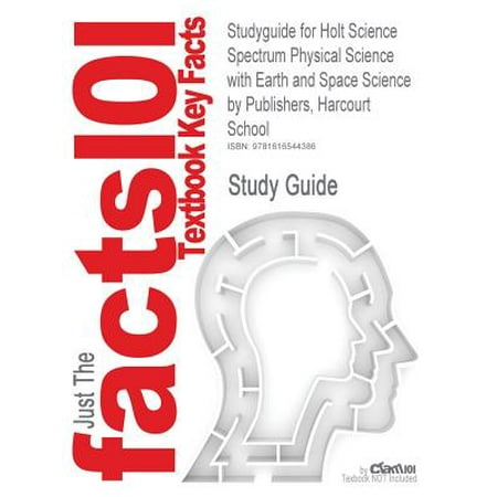 Studyguide for Holt Science Spectrum Physical Science with Earth and Space Science by Publishers, Harcourt School, ISBN (Best Earth Science Textbook)
