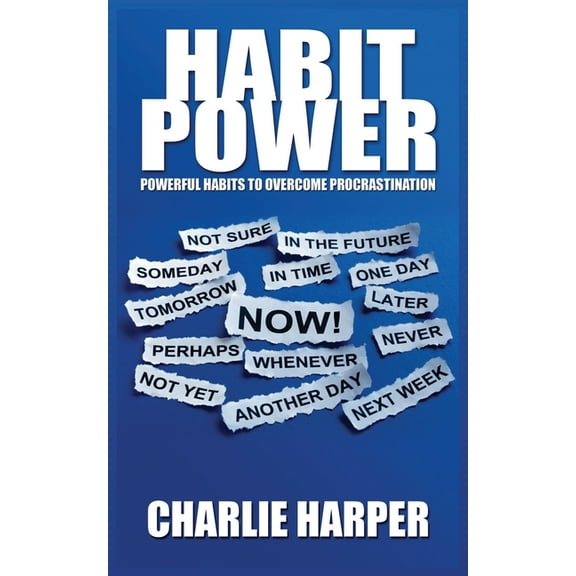Habit Power: Powerful Habits to Overcome Procrastination, (Paperback)