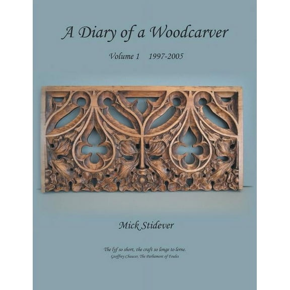 A Diary of a Woodcarver (Paperback)