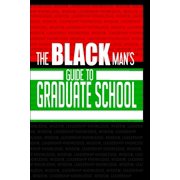 The Black Man's Guide to Graduate School, (Paperback)