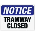 thumbnail image 1 of Tramway Closed Sign, OSHA Notice Sign, 18x24 Corrugated Plastic, 1 of 1