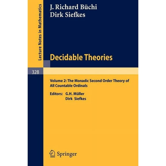 Lecture Notes in Mathematics Decidable Theories: Vol. 2: The Monadic Second Order Theory of All Countable Ordinals, Book 328, (Paperback)