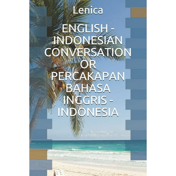 English - Indonesian Conversation or Percakapan Bahasa Inggris - Indonesia (Paperback)