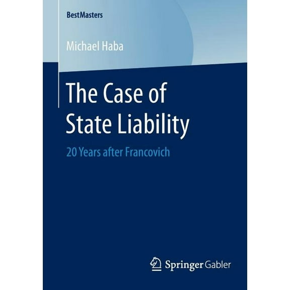Bestmasters The Case of State Liability: 20 Years After Francovich, (Paperback)