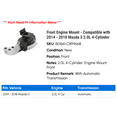 thumbnail image 2 of Front Engine Mount - Compatible with 2014 - 2018 Mazda 3 2.0L 4-Cylinder 2015 2016 2017, 2 of 2