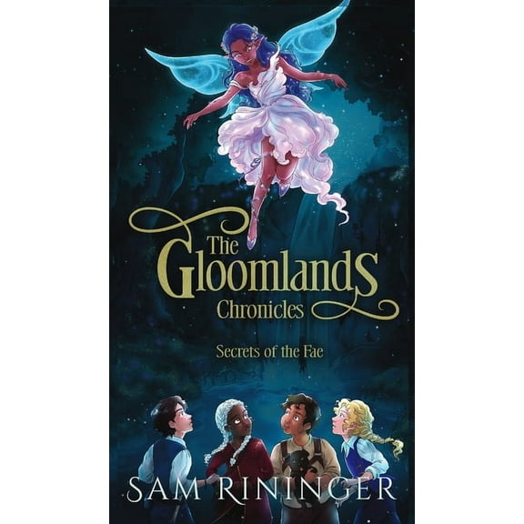 The Gloomlands Chronicles: Secrets of the Fae, (Hardcover)