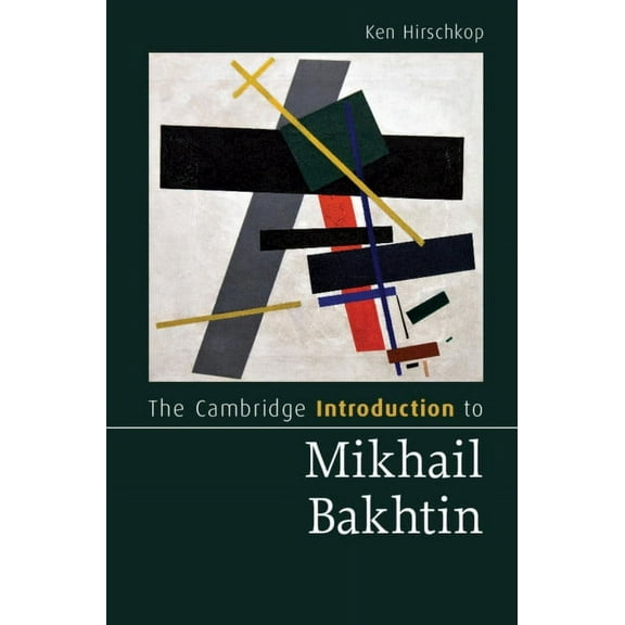 Cambridge Introductions to Literature (H The Cambridge Introduction to Mikhail Bakhtin, (Hardcover)