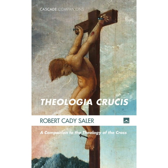 Cascade Companions: Theologia Crucis (Paperback)