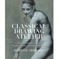 thumbnail image 1 of Classical Drawing Atelier, Juliette Aristides Hardcover, 1 of 1