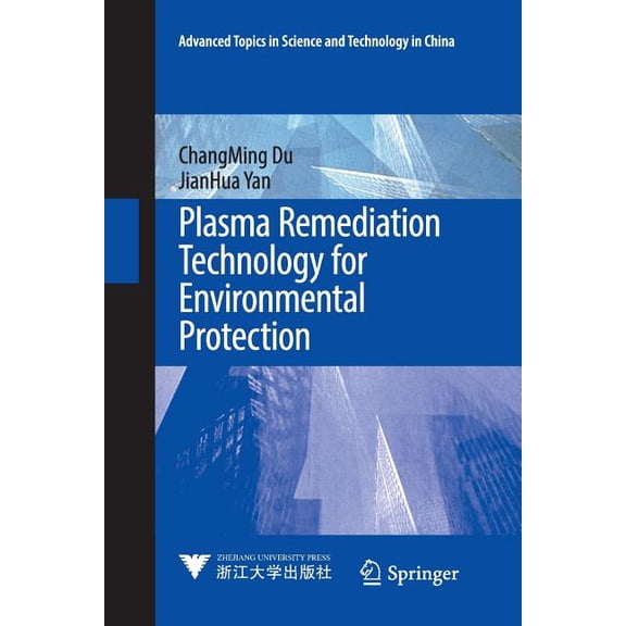 Advanced Topics in Science and Technolog Plasma Remediation Technology for Environmental Protection, (Paperback)