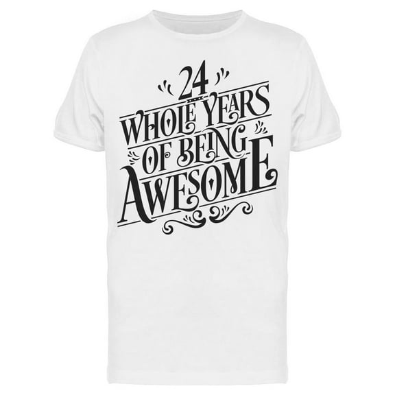24 Years Of Being Awesome T-Shirt Men -Image by Shutterstock, Male XX-Large