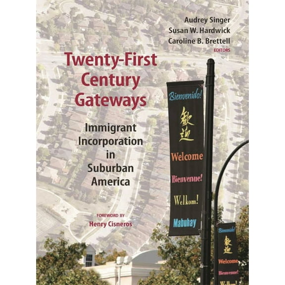 James A. Johnson Metro Twenty-First-Century Gateways: Immigrant Incorporation in Suburban America, (Paperback)