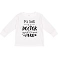 thumbnail image 3 of Inktastic My Dad is a Doctor and a Hero Boys or Girls Long Sleeve Toddler T-Shirt, 3 of 5
