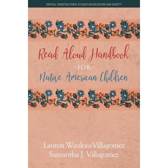 Critical Constructions: Studies on Educa Read Aloud Handbook for Native American Children (hc), (Hardcover)