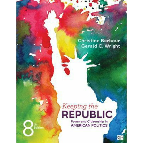 Pre-Owned Keeping the Republic: Power and Citizenship in American Politics (Paperback) 1506362184 9781506362182