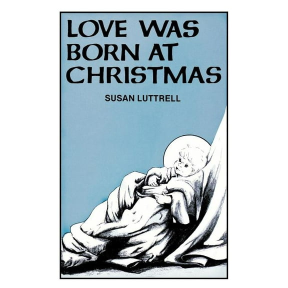 Love Was Born at Christmas