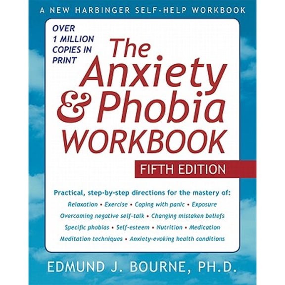 Pre-Owned The Anxiety & Phobia Workbook (Paperback) by Dr. Edmund J Bourne