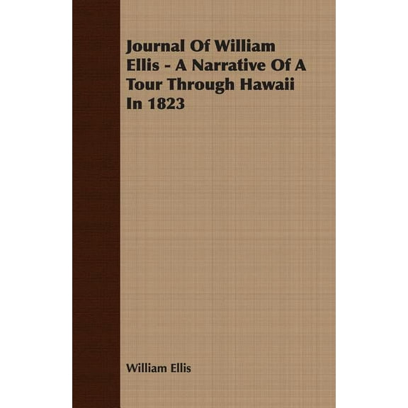 Journal Of William Ellis - A Narrative Of A Tour Through Hawaii In 1823 (Paperback)