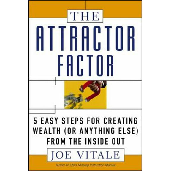 Pre-Owned The Attractor Factor: 5 Easy Steps for Creating Wealth (or Anything Else) from the Inside Out (Paperback) 0470009802 9780470009802