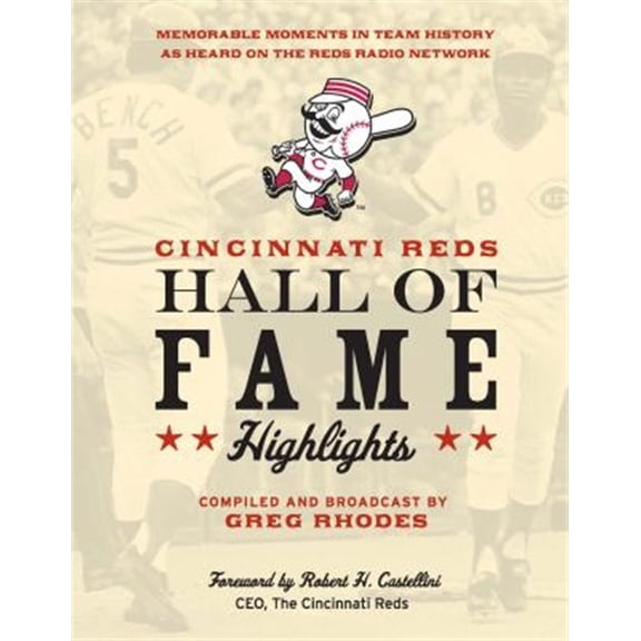 Pre-Owned Cincinnati Reds Hall of Fame Highlights: Memorable Moments in Team History as Heard on the Reds Radio Network (Paperback) 1578603005 9781578603008