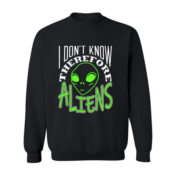 Therefore Aliens Quote Sweatshirt Men -Image by Shutterstock, Male Small