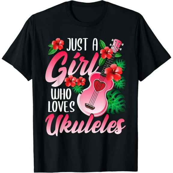 Just A Girl Who Loves Ukuleles - Ukulele Player T-Shirt