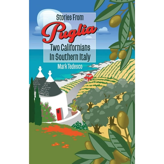 Stories From Puglia: Two Californians in Southern Italy, (Paperback)