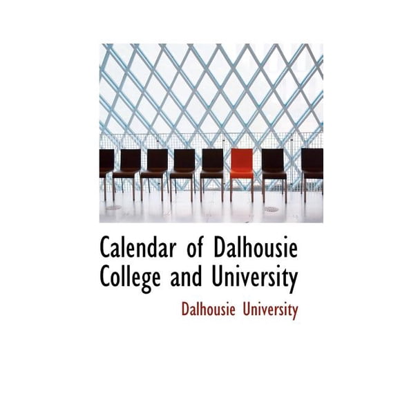 Calendar of Dalhousie College and University (Paperback)