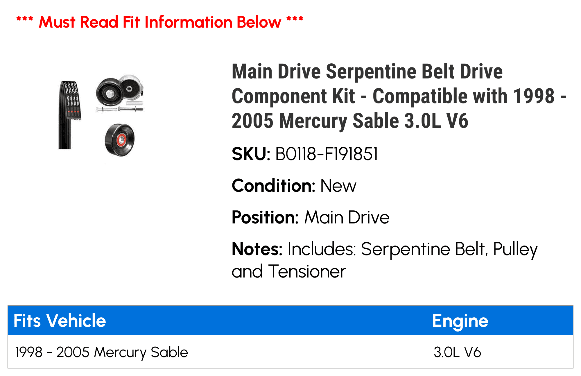 Main Drive Serpentine Belt Drive Component Kit - Compatible with 1998 - 2005 Mercury Sable 3.0L V6 1999 2000 2001 2002 2003 2004