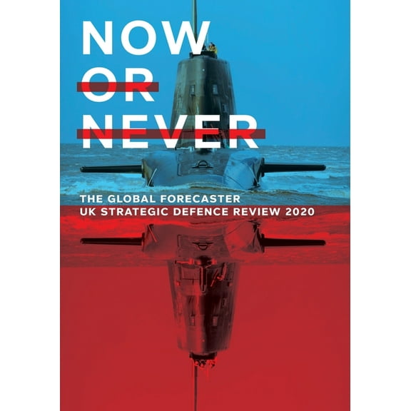 Now or Never: UK Strategic Defence Review, (Paperback)