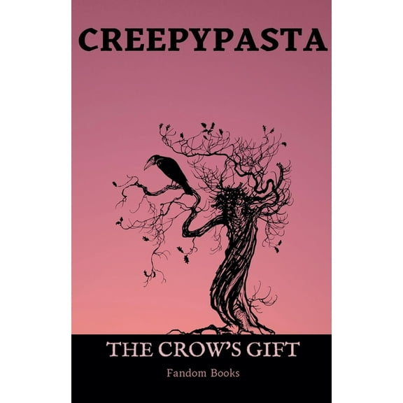Creepypasta: The Crow's Gift, (Paperback)