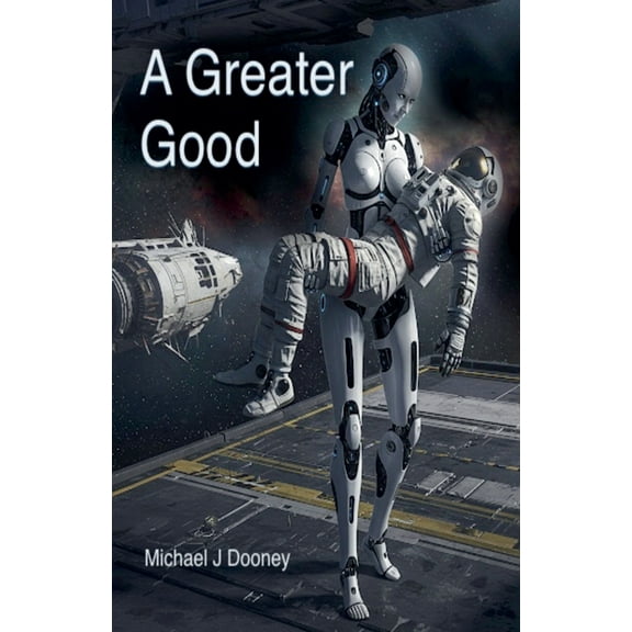 Daedalus Group A Greater Good, Book 1, (Paperback)