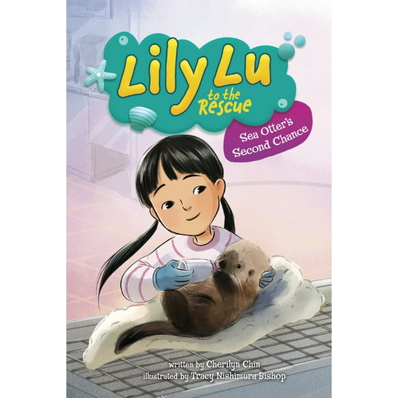 Lily Lu to the Rescue Sea Otter's Second Chance, (Paperback)