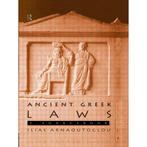 Routledge Sourcebooks for the Ancient Wo Ancient Greek Laws: A Sourcebook, (Paperback)